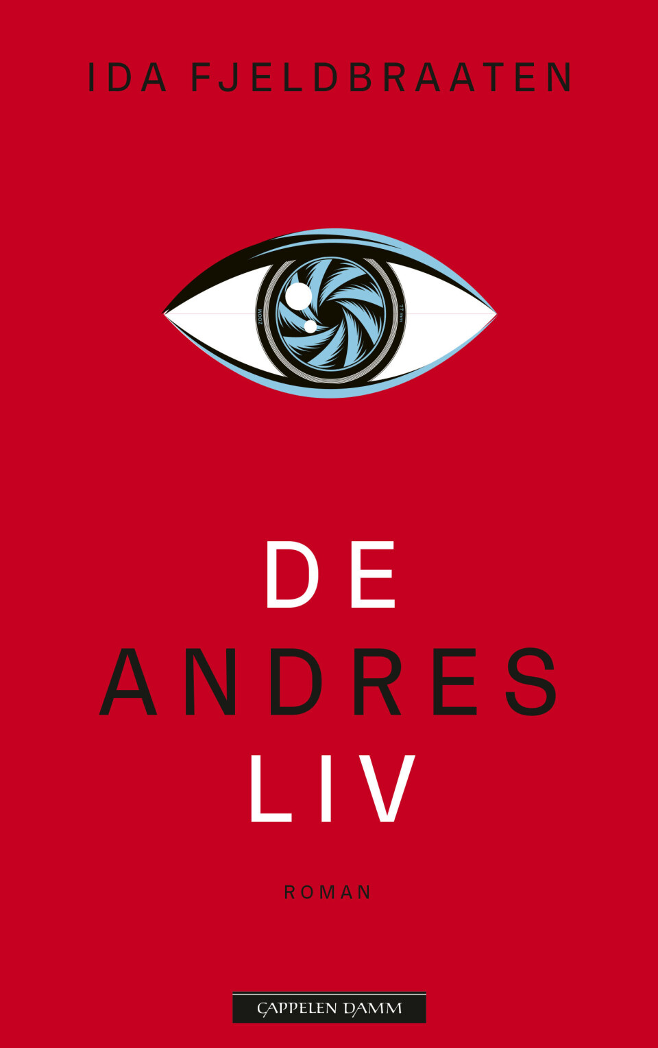 De andres liv er Ida Fjeldbraatens andre roman. De andres liv er Ida Fjeldbraatens andre roman.