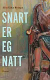 Snart er eg natt er Elin Eika Bringas debutbok.