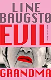 Evil grandma er Line Baugstøs tolvte roman.