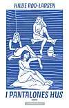 I Pantalones hus er Hilde Rød-Larsens nyeste roman.