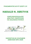 Fragmenter av et godt liv av Harald N. Røstvik