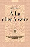 Bokomslag for Erich Fromms bok «Å ha eller å være» med lys beige bakgrunn og stort sentrert tekstfelt.